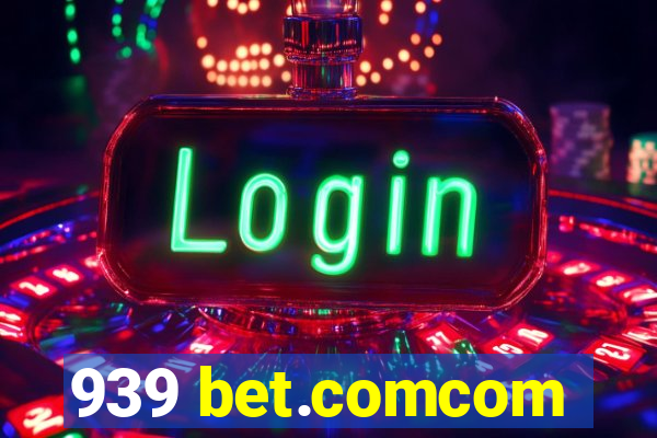 939 bet.comcom