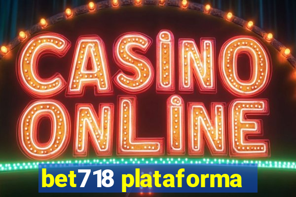 bet718 plataforma