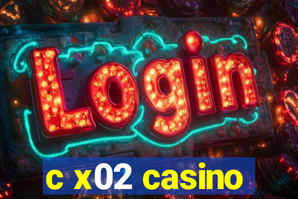 c x02 casino