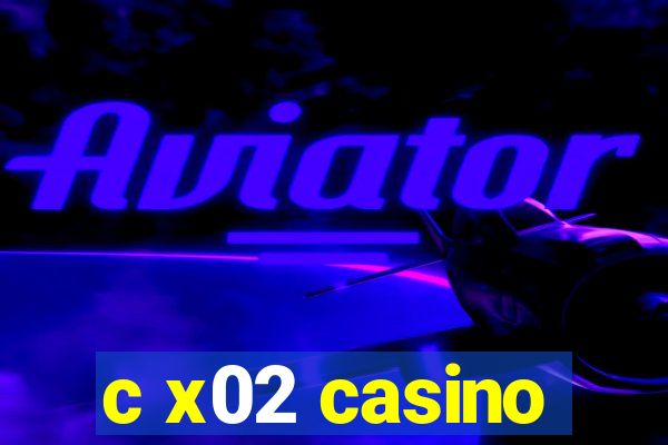 c x02 casino