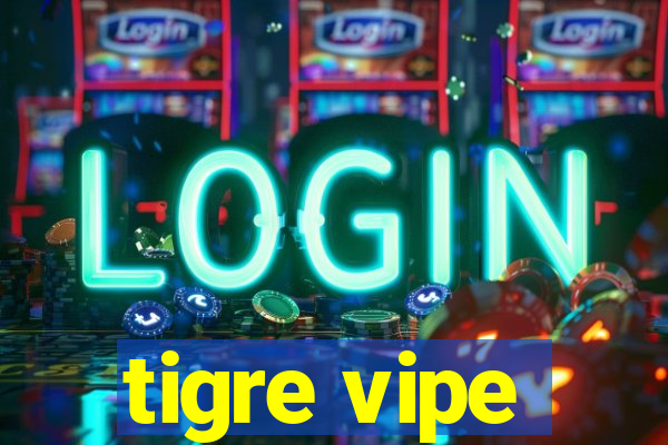 tigre vipe