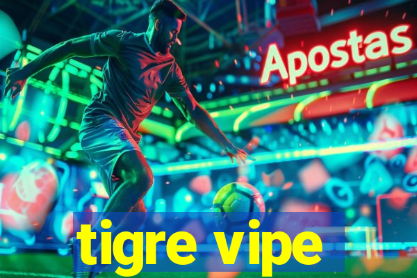 tigre vipe