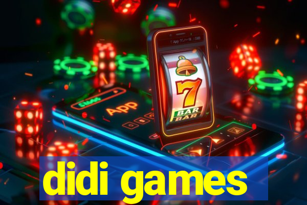 didi games