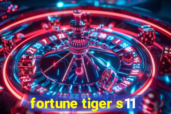 fortune tiger s11