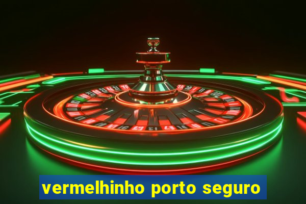 vermelhinho porto seguro