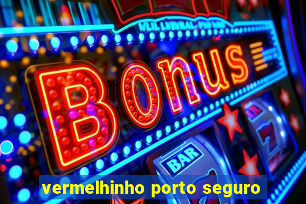 vermelhinho porto seguro