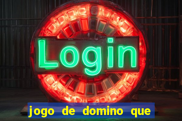 jogo de domino que ganha dinheiro