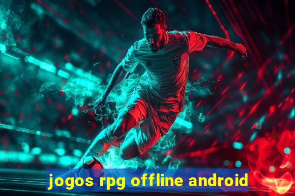 jogos rpg offline android