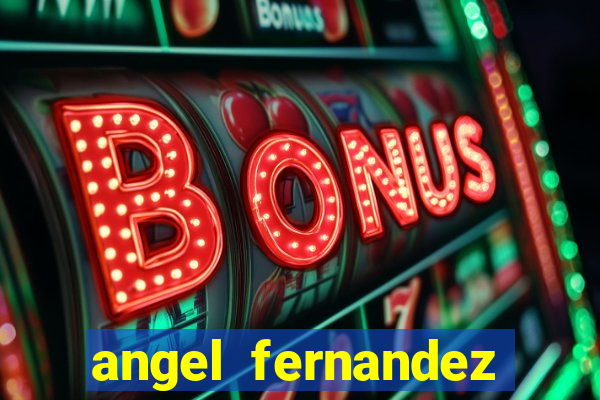 angel fernandez only fans