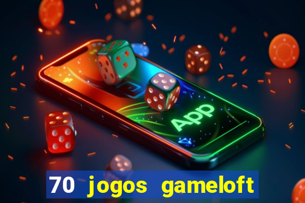 70 jogos gameloft para celular