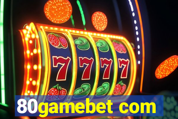 80gamebet com