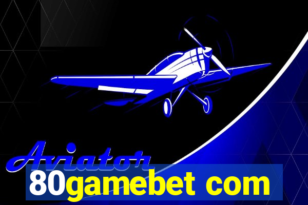80gamebet com