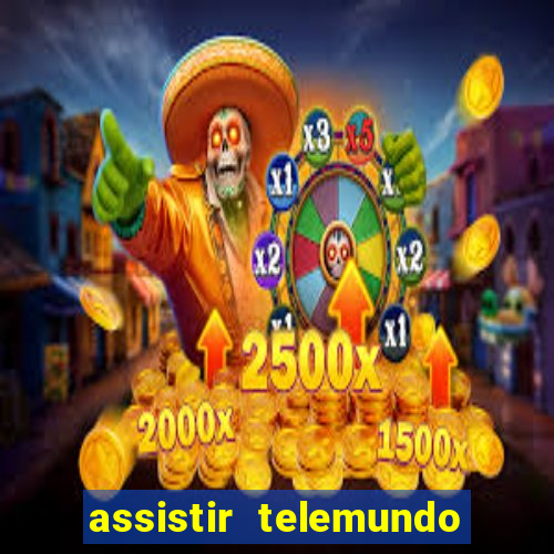 assistir telemundo no brasil