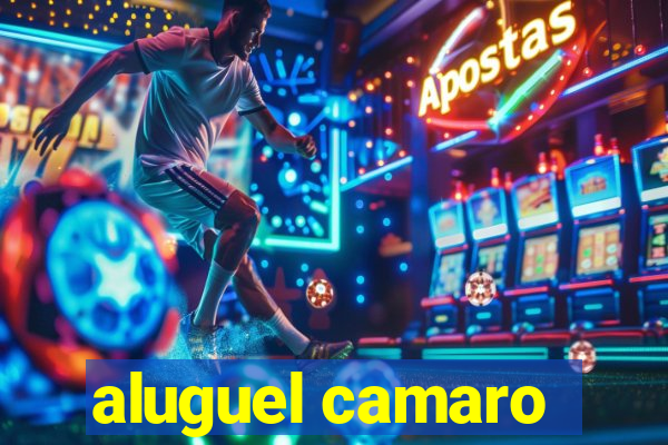 aluguel camaro
