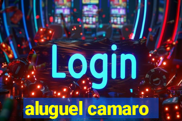 aluguel camaro