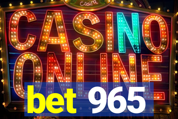 bet 965