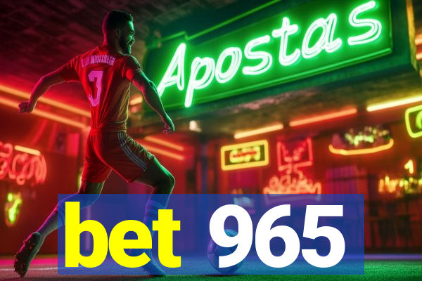 bet 965