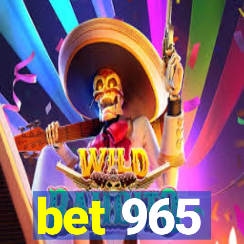 bet 965