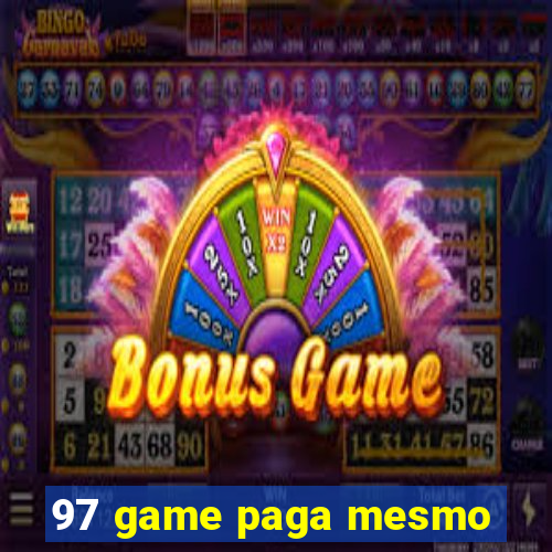 97 game paga mesmo