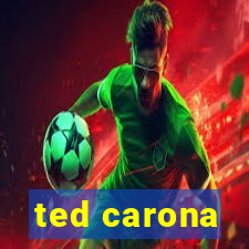 ted carona