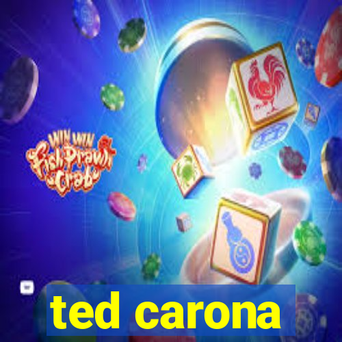 ted carona