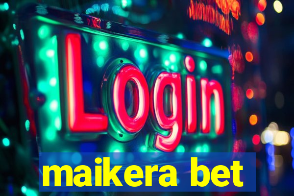 maikera bet