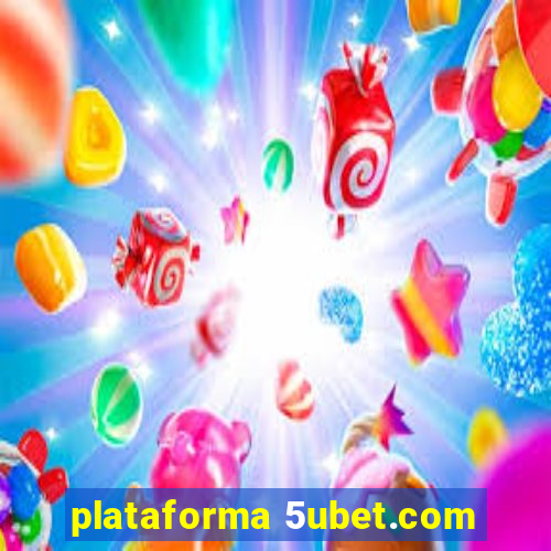 plataforma 5ubet.com