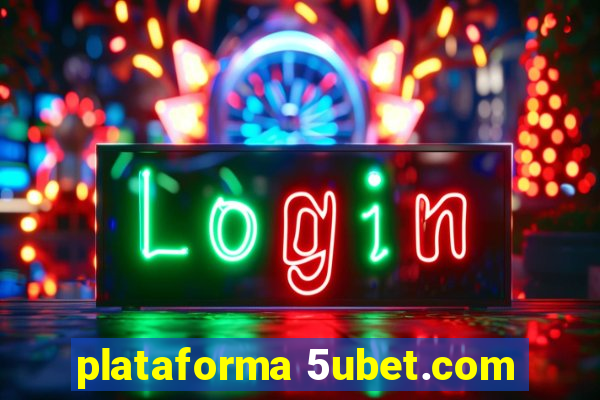 plataforma 5ubet.com