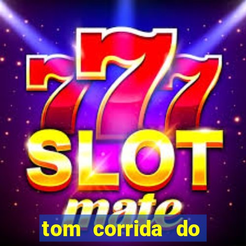 tom corrida do ouro dinheiro infinito