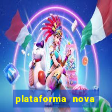 plataforma nova lançada hoje