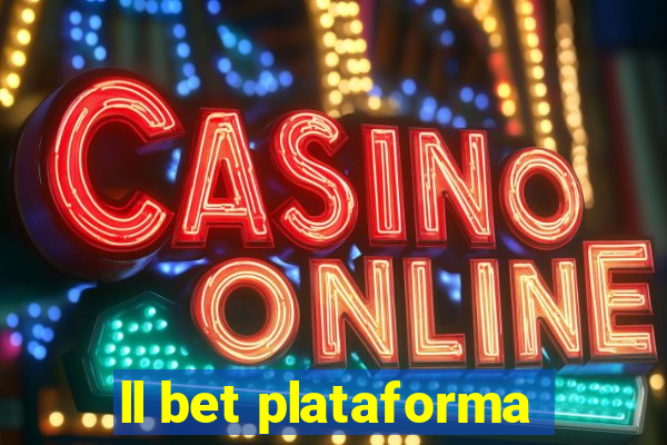 ll bet plataforma