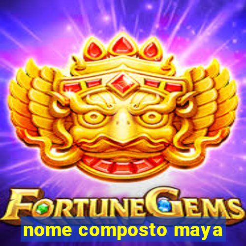 nome composto maya