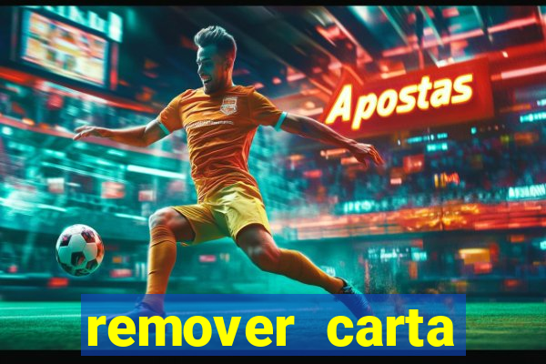 remover carta history reborn