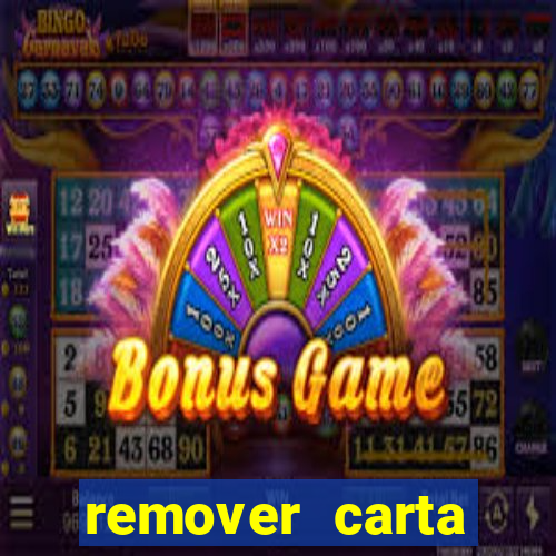 remover carta history reborn
