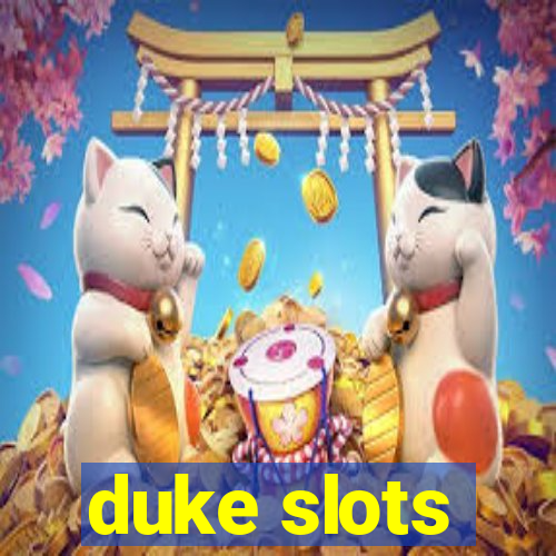 duke slots