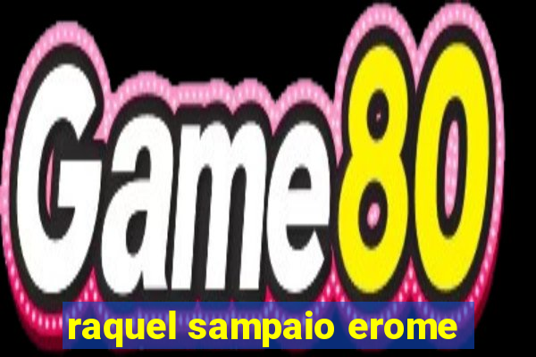 raquel sampaio erome