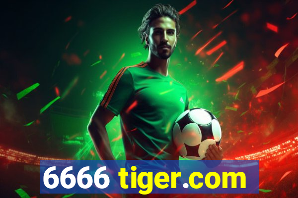 6666 tiger.com