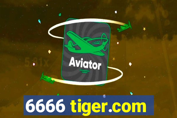 6666 tiger.com