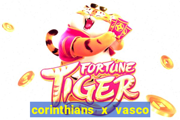corinthians x vasco da gama ao vivo futemax