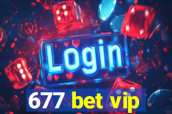 677 bet vip