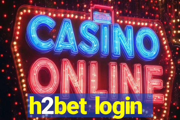 h2bet login