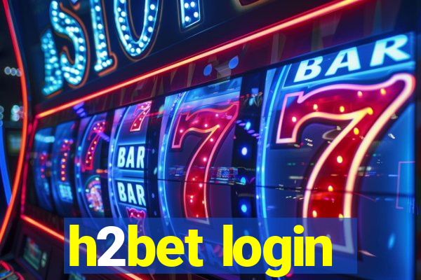 h2bet login