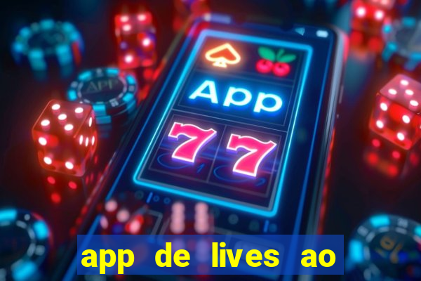 app de lives ao vivo 18