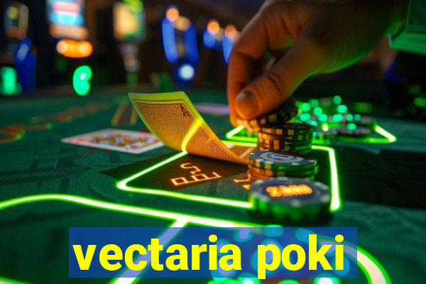vectaria poki