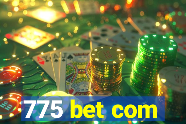 775 bet com