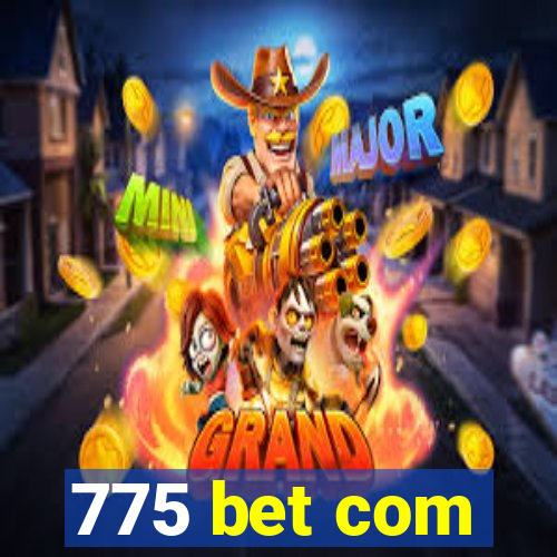 775 bet com