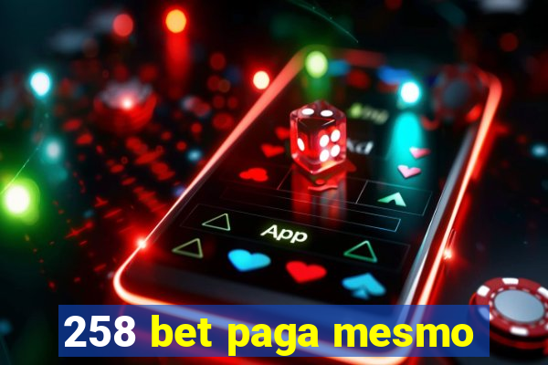 258 bet paga mesmo