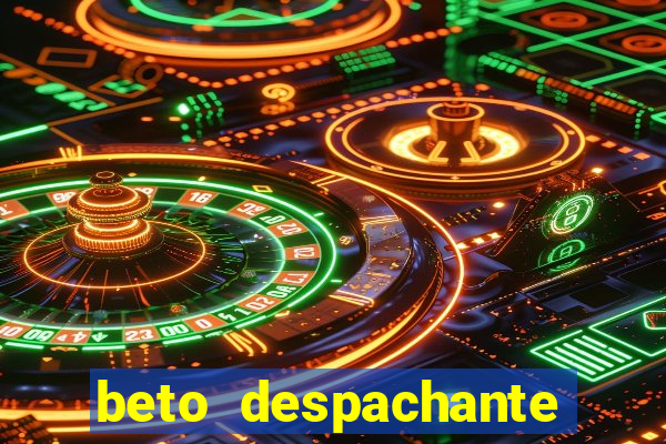 beto despachante pouso alegre
