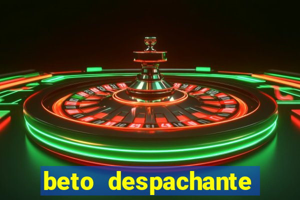 beto despachante pouso alegre