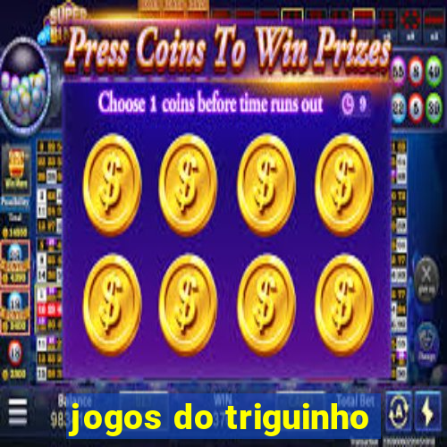 jogos do triguinho